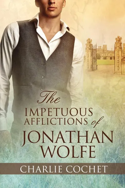 Обложка книги The Impetuous Afflictions of Jonathan Wolfe, Charlie Cochet