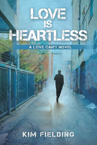 Обложка книги Love Is Heartless, Kim Fielding