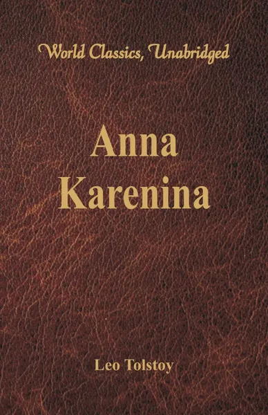 Обложка книги Anna Karenina (World Classics, Unabridged), Leo Tolstoy