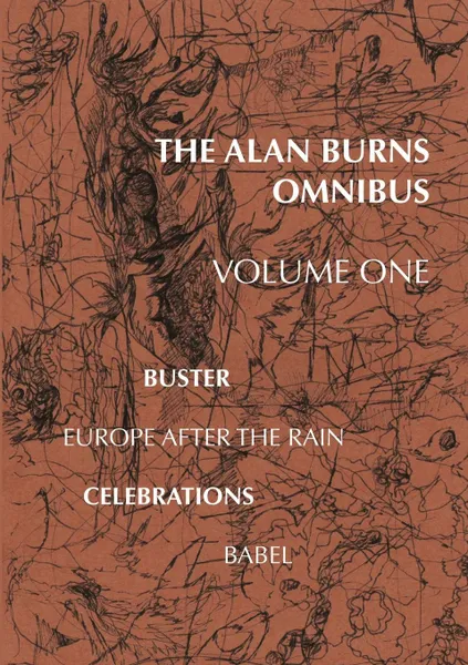 Обложка книги The Alan Burns Omnibus. Volume One, Alan Burns