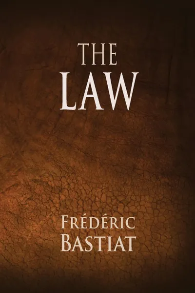 Обложка книги The Law, Frederic Bastiat