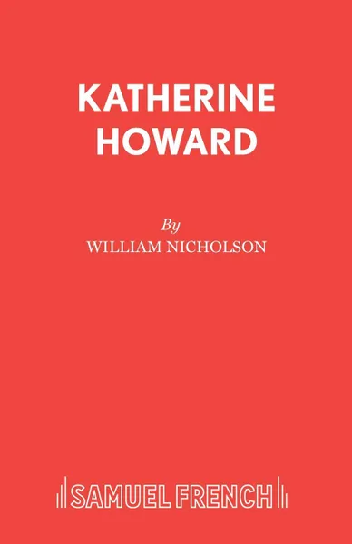 Обложка книги Katherine Howard, William Nicholson