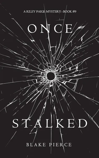 Обложка книги Once Stalked (A Riley Paige Mystery-Book 9), Blake Pierce