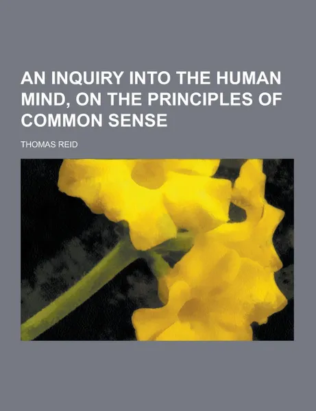 Обложка книги An Inquiry Into the Human Mind, on the Principles of Common Sense, Thomas Reid