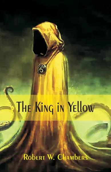 Обложка книги The King in Yellow, Robert W. Chambers