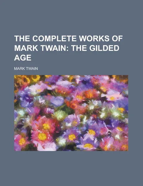 Обложка книги The Complete Works of Mark Twain, Mark Twain