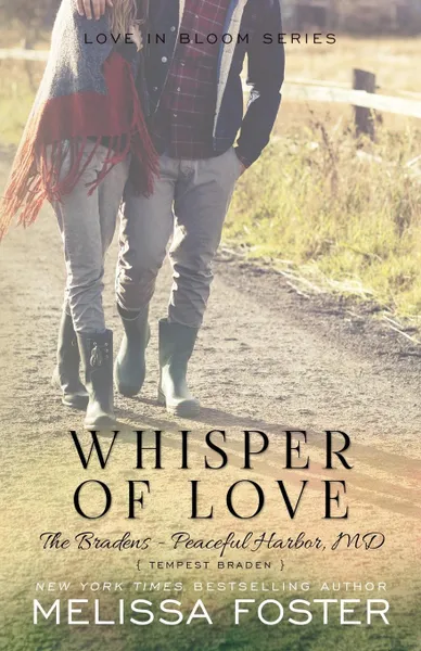 Обложка книги Whisper of Love (The Bradens at Peaceful Harbor). Tempest Braden, Melissa Foster