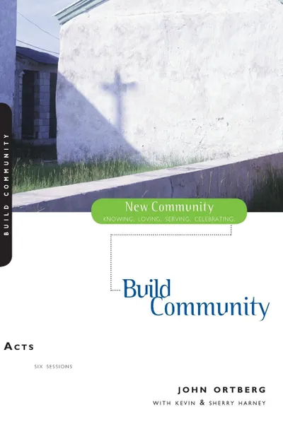 Обложка книги Acts. Build Community, John Ortberg