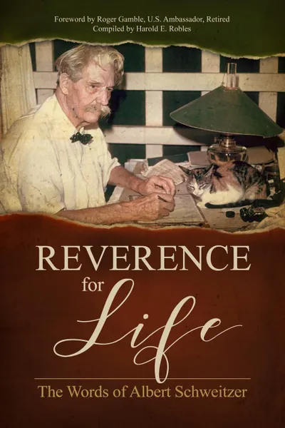 Обложка книги Reverence for Life. The Words of Albert Schweitzer, Albert Schweitzer