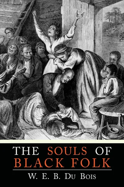 Обложка книги The Souls of Black Folk, W.E.B. Du Bois, William Edward  Burghardt Du Bois