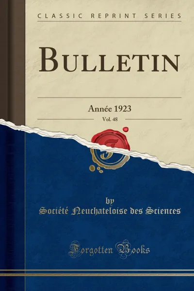 Обложка книги Bulletin, Vol. 48. Annee 1923 (Classic Reprint), Société Neuchateloise des Sciences