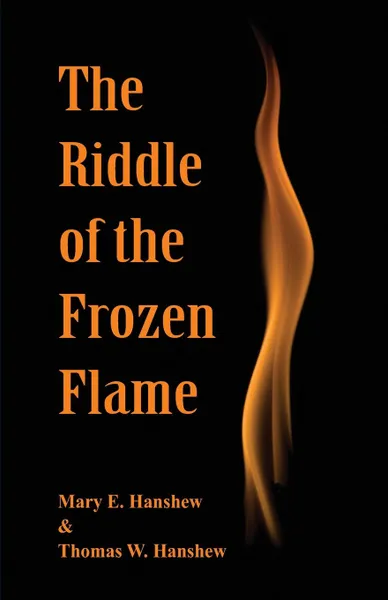 Обложка книги The Riddle of the Frozen Flame, Mary E. Hanshew, Thomas W. Hanshew