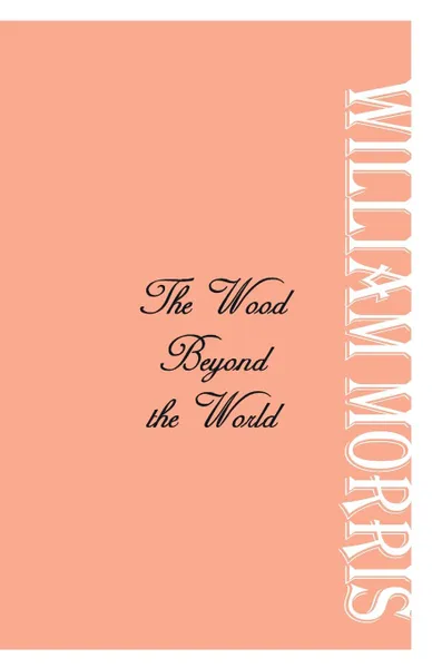 Обложка книги The Wood Beyond the World, William Morris