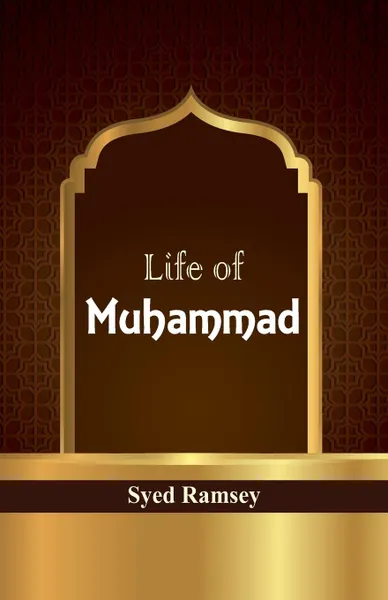 Обложка книги Life of Muhammad, Syed Ramsey