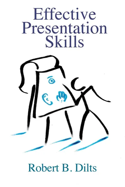 Обложка книги Effective Presentation Skills, Robert Brian Dilts