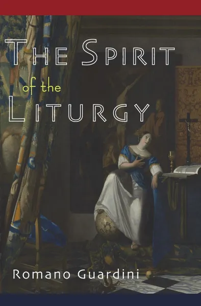 Обложка книги The Spirit of the Liturgy, Romano Guardini