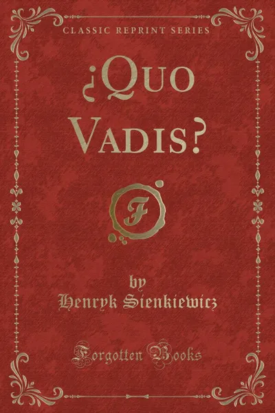 Обложка книги .Quo Vadis. (Classic Reprint), Sienkiewicz Henryk