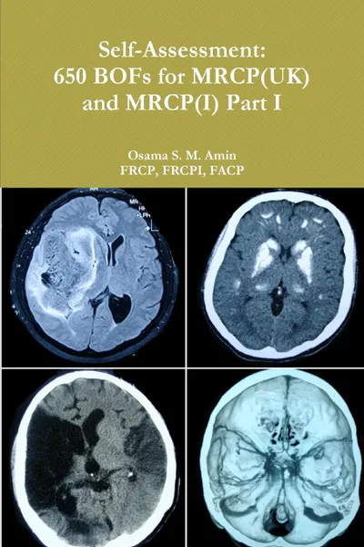 Обложка книги Self-Assessment. 650 BOFs for MRCP(UK) and MRCP(I) Part I, Osama S. M. Amin