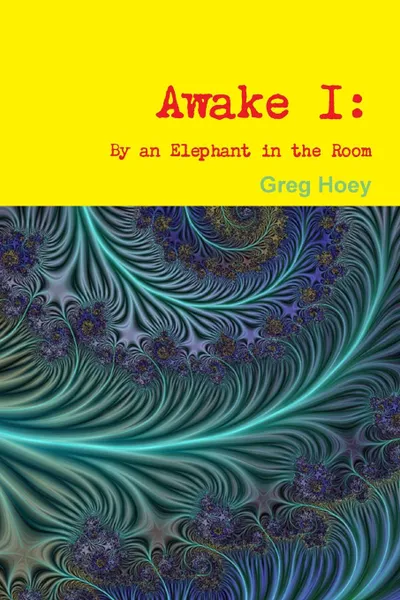 Обложка книги Awake I. By an Elephant in the Room, Greg Hoey