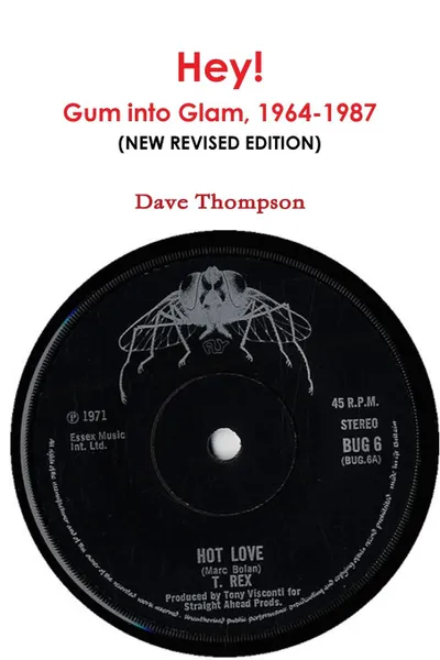 Обложка книги Hey. The Story of Gum into Glam, 1964-1987 (New Revised Edition), Dave Thompson