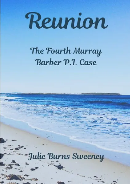 Обложка книги Reunion. The 4th Murray Barber P. I. Case, Julie Burns-Sweeney