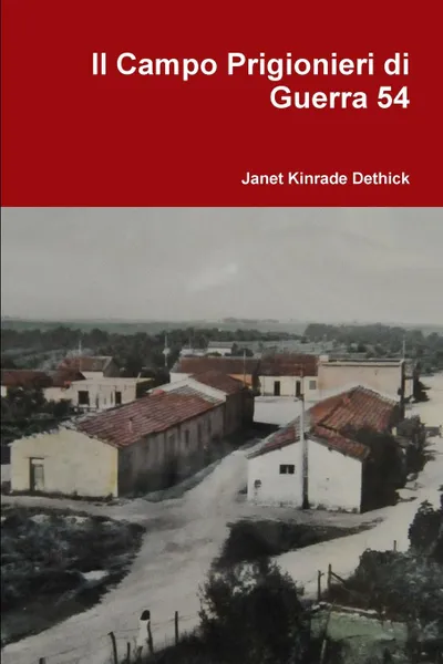 Обложка книги Il Campo Prigionieri di Guerra 54, Janet Kinrade Dethick