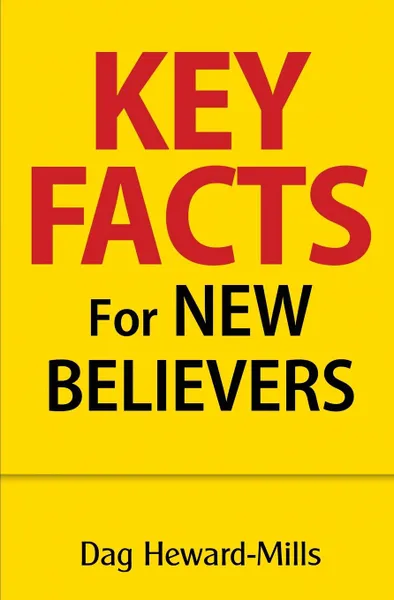 Обложка книги Key Facts for New Believers, Dag Heward-Mills