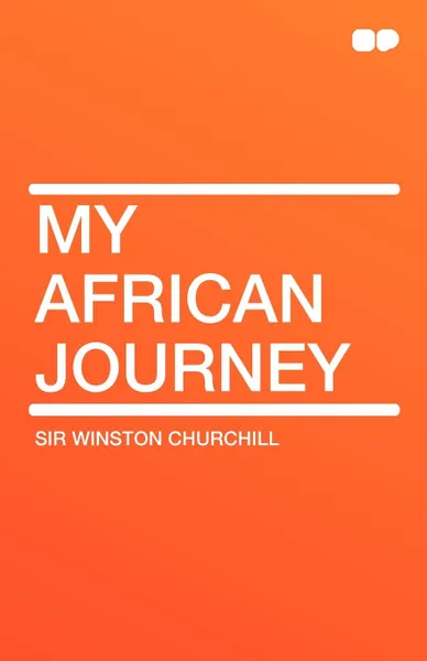 Обложка книги My African Journey, Winston Churchill