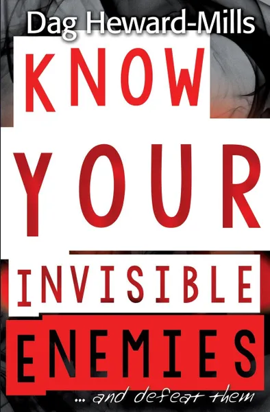 Обложка книги Know Your Invisible Enemies, Dag Heward-Mills