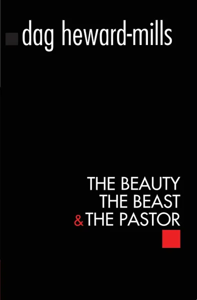 Обложка книги The Beauty, The Beast and the Pastor, Dag Heward-Mills