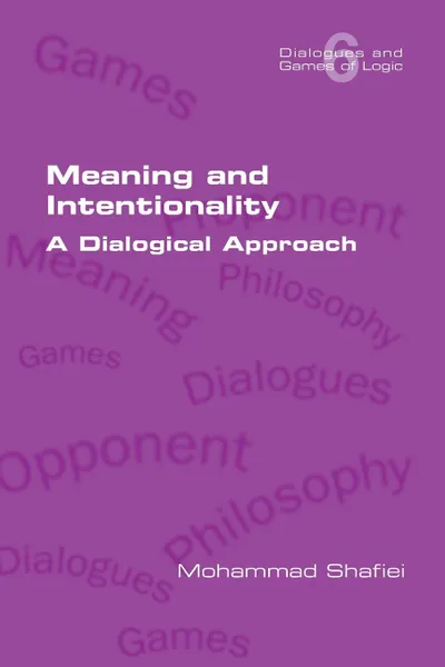 Обложка книги Meaning and Intentionality. A Dialogical Approach, Mohammad Shafiei