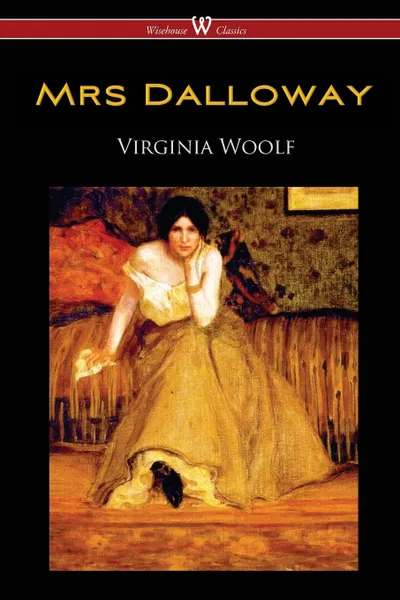 Обложка книги Mrs Dalloway  (Wisehouse Classics Edition), Virginia Woolf