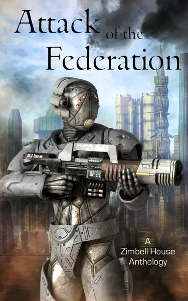 Обложка книги Attack of the Federation. A Zimbell House Anthology, Zimbell House Publishing