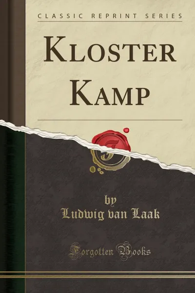 Обложка книги Kloster Kamp (Classic Reprint), Ludwig van Laak