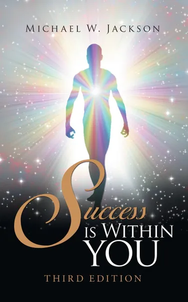 Обложка книги Success Is Within You. Third Edition, Michael W. Jackson