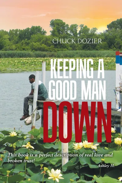 Обложка книги Keeping a Good Man Down, Chuck Dozier