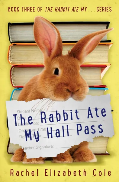 Обложка книги The Rabbit Ate My Hall Pass, Rachel Elizabeth Cole