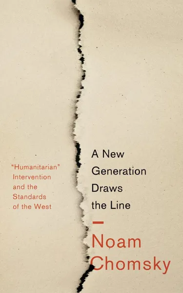 Обложка книги A New Generation Draws the Line. .Humanitarian. Intervention and the Standards of the West, Noam Chomsky