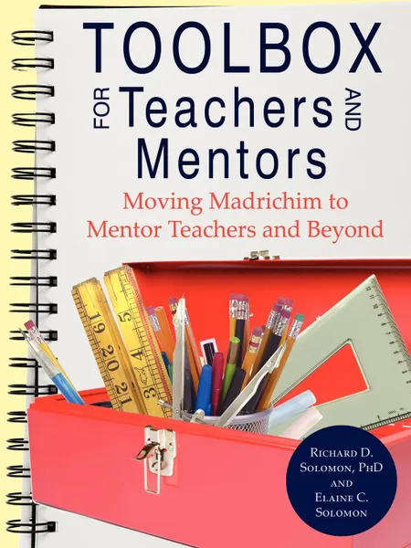 Обложка книги Toolbox for Teachers and Mentors. Moving Madrichim to Mentor Teachers and Beyond, Richard D. Solomon, Elaine C. Solomon