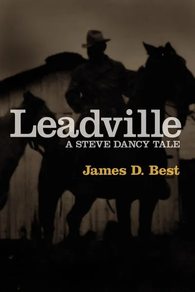 Обложка книги Leadville, James D. Best