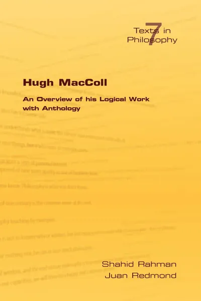 Обложка книги Hugh MacColl. An Overview of His Logical Work with Anthology, S. Rahman, J. Redmond