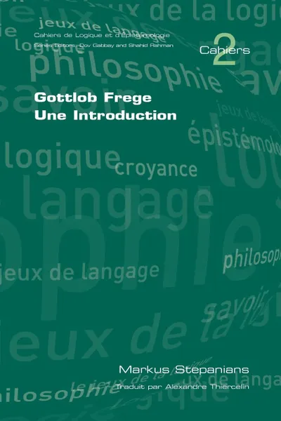 Обложка книги Gottlob Frege. Une Introduction, M. Stepanians, A. Thiercelin