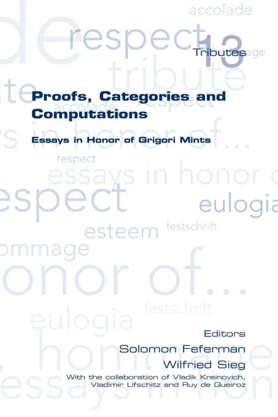 Обложка книги Proofs, Categories and Computations. Essays in Honor of Grigori Mints, 