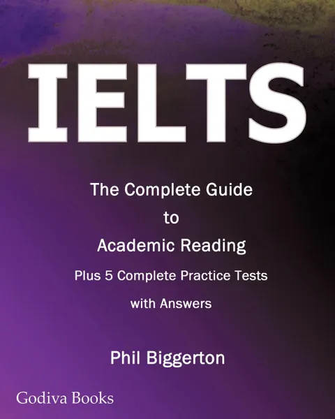 Обложка книги Ielts - The Complete Guide to Academic Reading, Phil Biggerton
