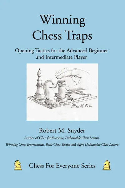 Обложка книги Winning Chess Traps. Opening Tactics for the Advanced Beginner and Intermediate Player, Robert M Snyder