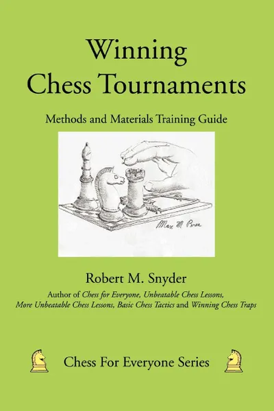 Обложка книги Winning Chess Tournaments. Methods and Materials Training Guide, Robert M. Snyder