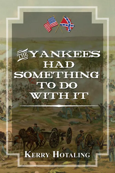 Обложка книги The Yankees Had Something To Do With It, Kerry Hotaling