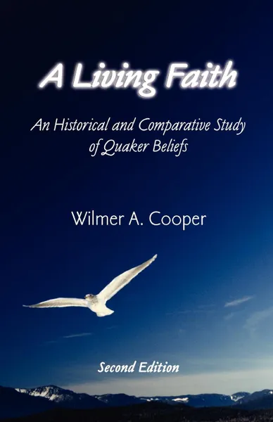 Обложка книги A Living Faith. An Historical and Comparative Study of Quaker Beliefs, Wilmer A Cooper