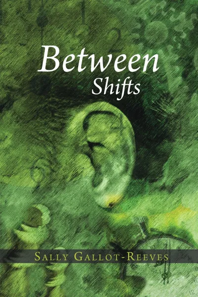 Обложка книги Between Shifts, Sally Gallot-Reeves