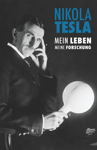 Обложка книги Nikola Tesla. Mein Leben, Meine Forschung, Nikola Tesla, Leslie Eiselt